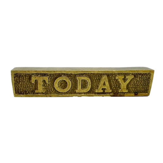 Today Tomorrow Brass Paperweight